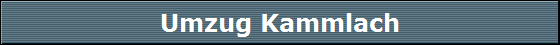 Umzug Kammlach